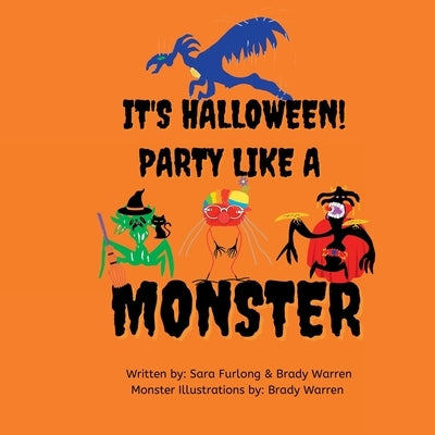 It's Halloween, Party like a Monster! by Furlong, Sara