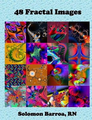 48 Fractal Images by Barroa Rn, Solomon