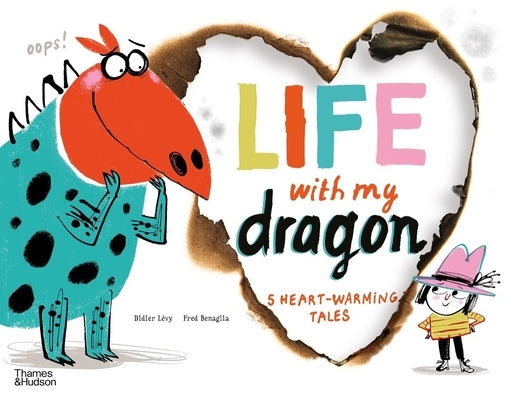 Life with My Dragon: Five Heart-Warming Tales by Lévy, Didier