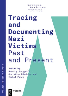 Tracing and Documenting Nazi Victims Past and Present by Arolsen Archives