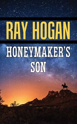 Honeymaker's Son by Hogan, Ray