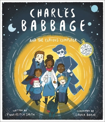 Charles Babbage and the Curious Computer: The Time-Twisters Series by Borio, Laura