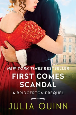 First Comes Scandal: A Bridgerton Prequel by Quinn, Julia