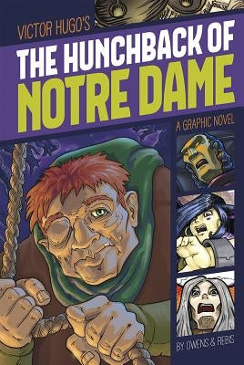 The Hunchback of Notre Dame: A Graphic Novel by Hugo, Victor