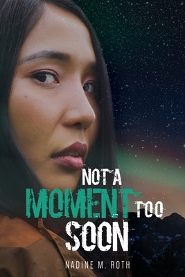 Not A Moment Too Soon by Roth, Nadine M.