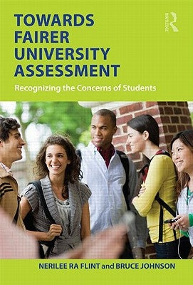 Towards Fairer University Assessment: Recognizing the Concerns of Students by Flint, Nerilee