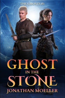 Ghost in the Stone by Moeller, Jonathan