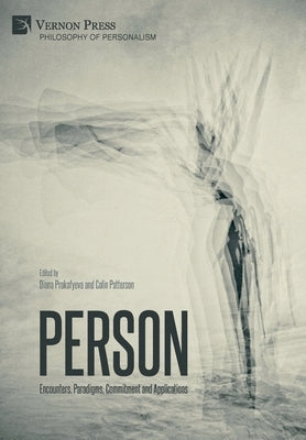 Person: Encounters, Paradigms, Commitment and Applications by Prokofyeva, Diana