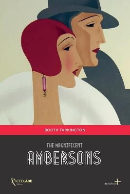 The Magnificent Ambersons: (+ Audiobook) by Tarkington, Booth