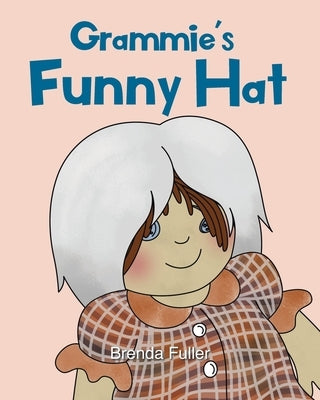 Grammie's Funny Hat by Fuller, Brenda