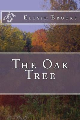 The Oak Tree by Brooks, Ellsie