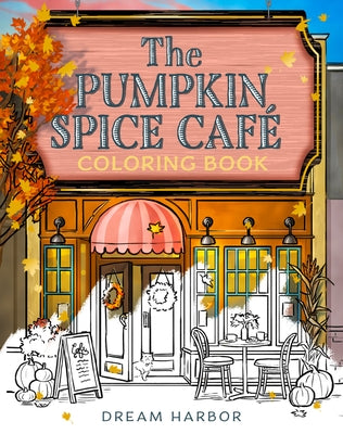 The Pumpkin Spice Caf? Coloring Book by Gilmore, Laurie