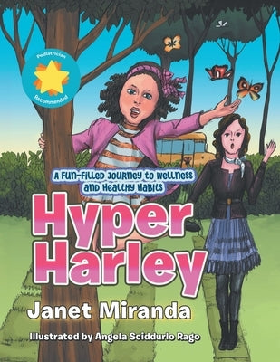 Hyper Harley: A Fun-Filled Journey to Wellness and Healthy Habits by Janet Miranda