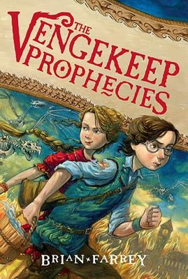 The Vengekeep Prophecies by Farrey, Brian