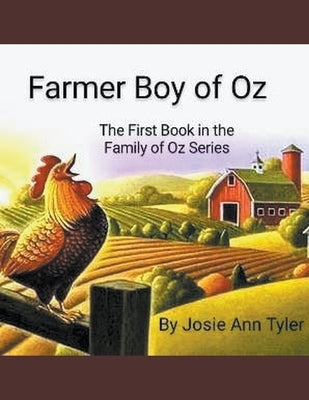 Farmer Boy Of Oz The First Book In The Family Of Oz series by Tyler, Josie Ann