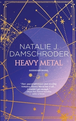 Heavy Metal by Damschroder, Natalie J.