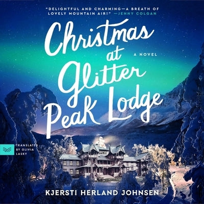 Christmas at Glitter Peak Lodge by Johnsen, Kjersti Herland