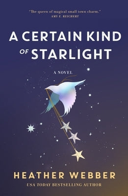 A Certain Kind of Starlight by Webber, Heather