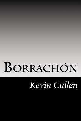 Borrachon: A Prequel To Rio Bravo by Cullen, Kevin