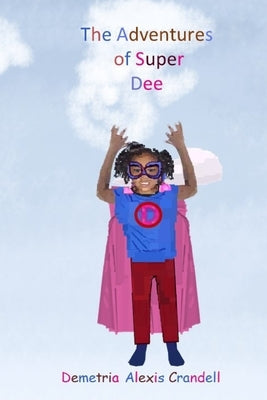 The Adventures of Super Dee by Trimble, R. D.