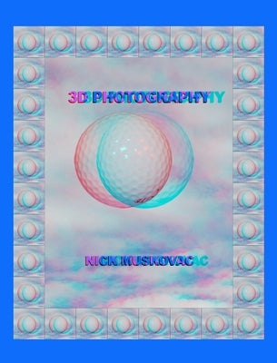 3D Photography by Muskovac, Nicholas