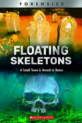 Floating Skeletons (Xbooks): A Small Town Is Awash in Bones by Denega, Danielle