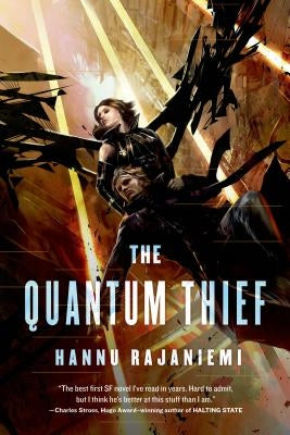 The Quantum Thief by Rajaniemi, Hannu