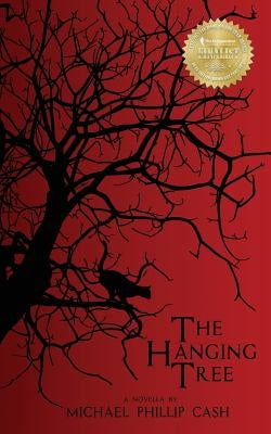 The Hanging Tree: A Novella by Cash, Michael Phillip