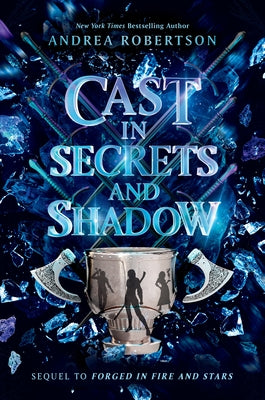 Cast in Secrets and Shadow by Robertson, Andrea