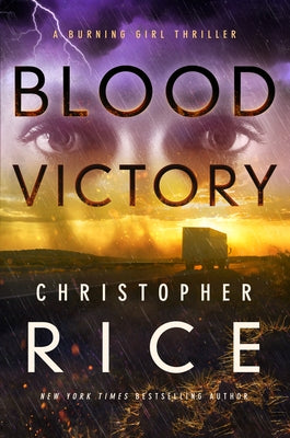 Blood Victory: A Burning Girl Thriller by Rice, Christopher