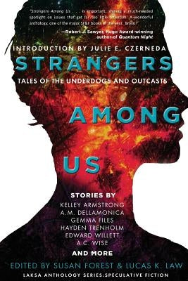 Strangers Among Us: Tales of the Underdogs and Outcasts by Armstrong, Kelley