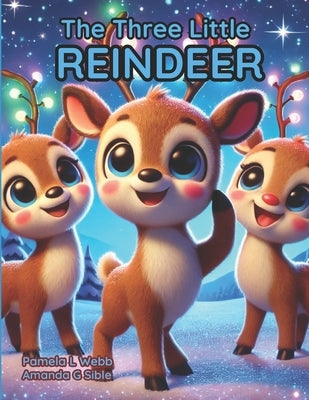 The Three Little Reindeer by Sible, Amanda G.