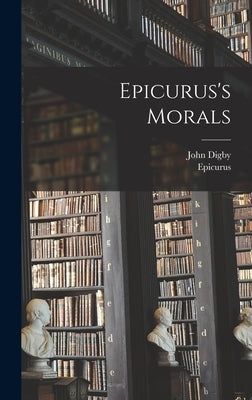 Epicurus's Morals by Epicurus