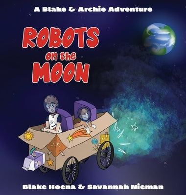 Robots on the Moon by Hoena, Blake A.