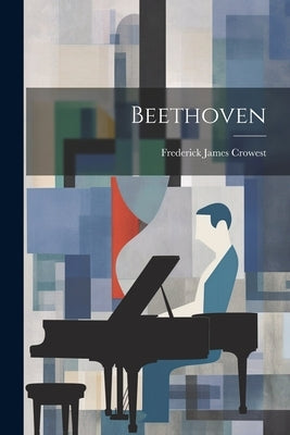 Beethoven by Crowest, Frederick James