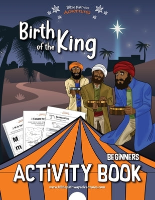 Birth of the King Activity Book by Adventures, Bible Pathway