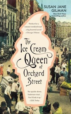 The Ice Cream Queen of Orchard Street by Gilman, Susan Jane