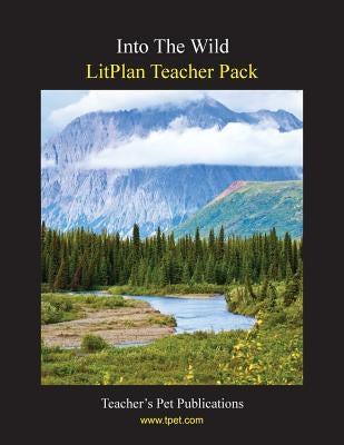 Litplan Teacher Pack: Into the Wild by Collins, Mary B.