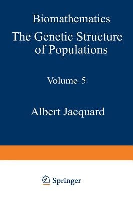 The Genetic Structure of Populations by Jacquard, A.