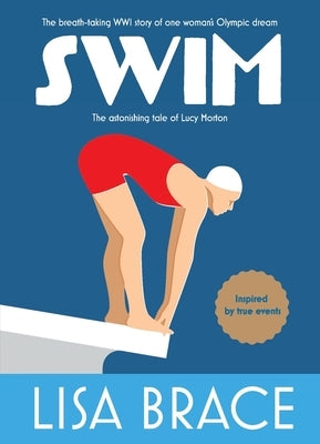 Swim: The astonishing tale of Lucy Morton by Brace