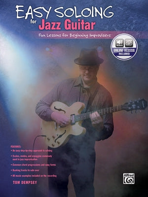 Easy Soloing for Jazz Guitar: Fun Lessons for Beginning Improvisers, Book & Online Audio [With CD (Audio)] by Dempsey, Tom