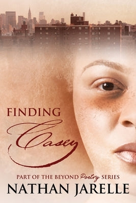 Finding Casey: Part of the Beyond Poetry Series by Jarelle, Nathan