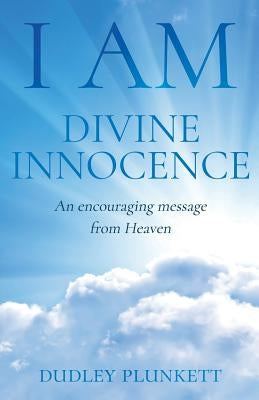 I Am Divine Innocence by Plunkett, Dudley