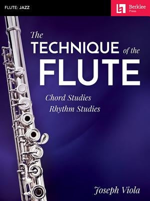 The Technique of the Flute: Chord Studies * Rhythm Studies by Viola, Joseph