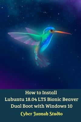 How to Install Lubuntu 18.04 LTS Bionic Beaver Dual Boot with Windows 10 by Studio, Cyber Jannah