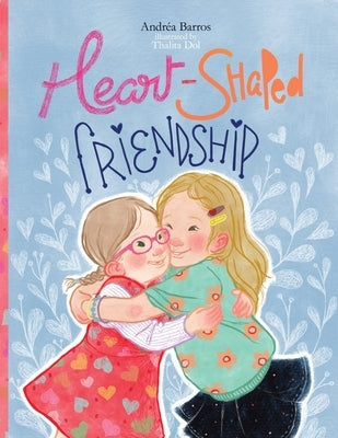 Heart-Shaped Friendship by Barros, Andréa