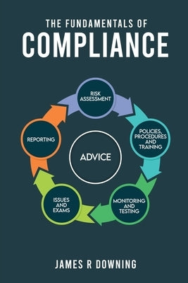 The Fundamentals of Compliance by Downing, James R.