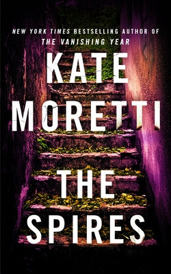 The Spires: A Thriller by Moretti, Kate