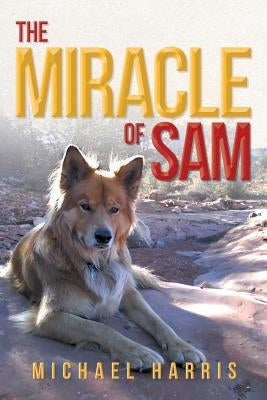 The Miracle of Sam by Harris, Michael