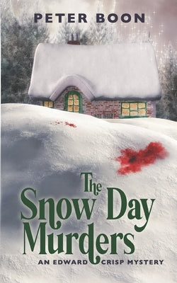 The Snow Day Murders by Boon, Peter